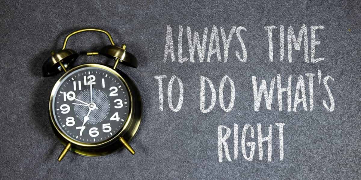 Always time do what is right