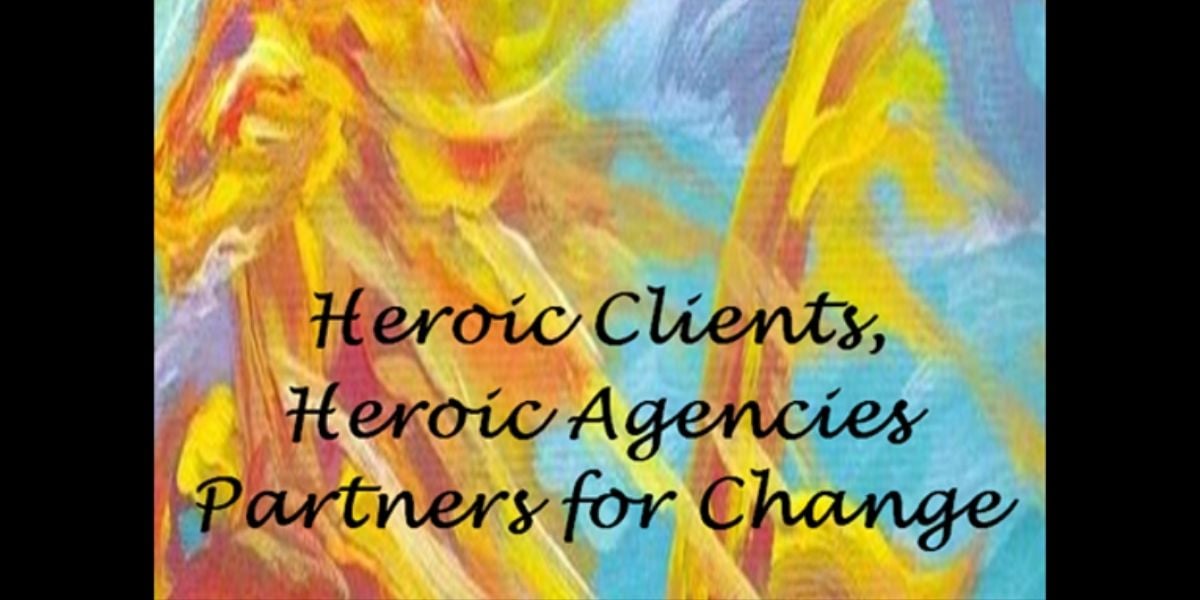 Cover art from Heroic Clients, Heroic Agencies, Partners for Change, an essential book contributing to the development of the ORS and SRS rating scales